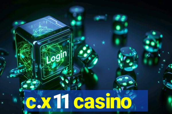 c.x11 casino